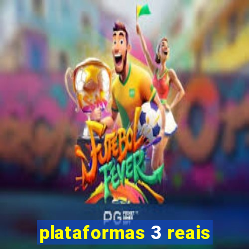 plataformas 3 reais